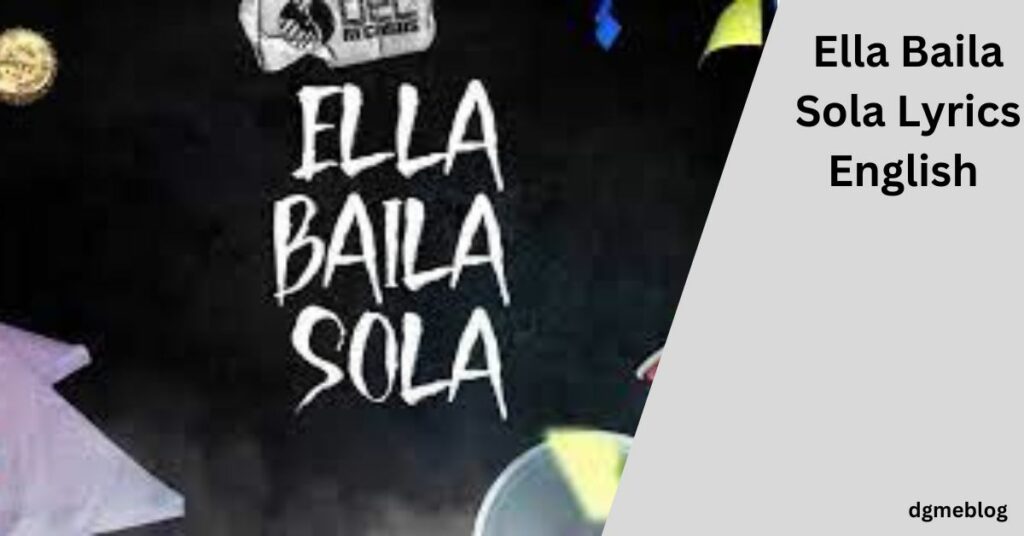 Ella Baila Sola Lyrics English