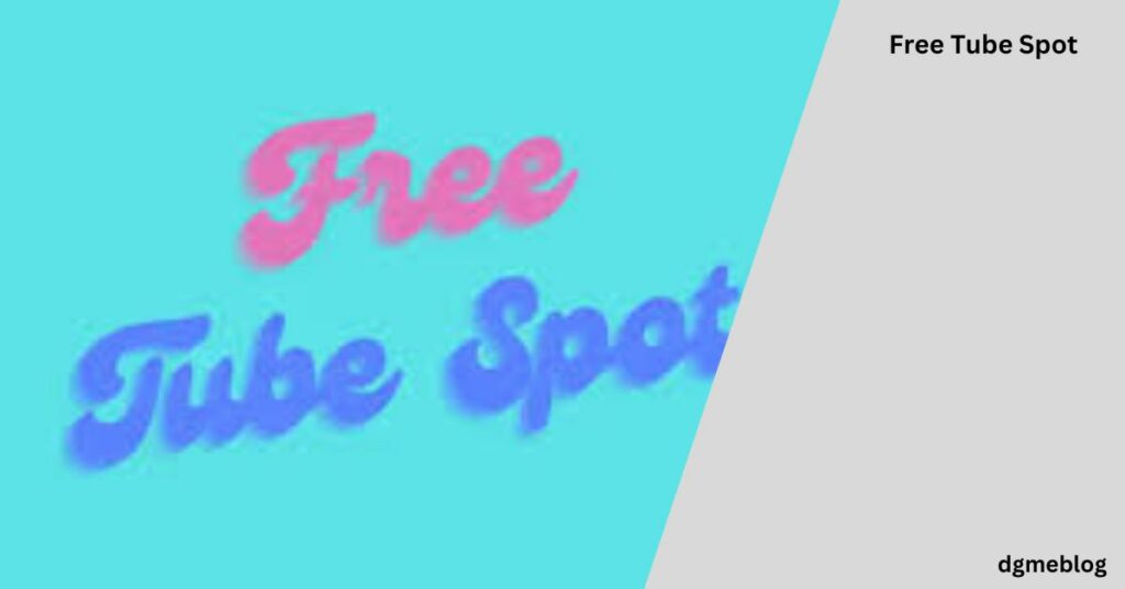 Free Tube Spot