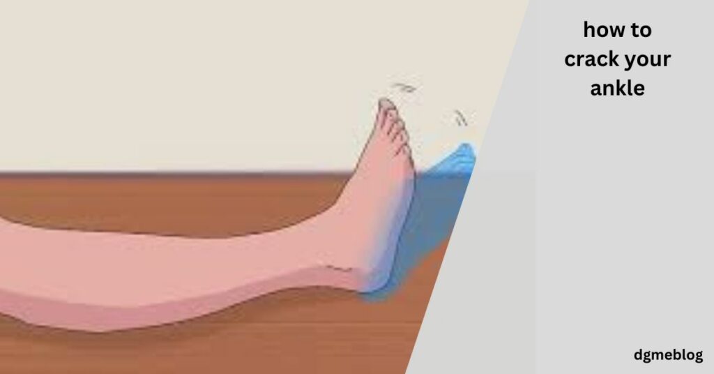 how to crack your ankle